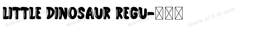 Little Dinosaur Regu字体转换